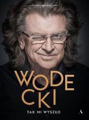 Wodecki. Tak mi wyszło. Autor: Krupiński Wacław, Kamil Bałuk. Dadada.pl Okładka książki Wodecki. Tak mi wyszło