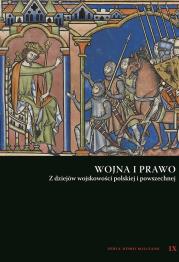 Wojna i prawo. Z dziejów wojskowości polskiej i.... Autor: red. Andrzej Niewiński. Dadada.pl Okładka książki Wojna i prawo. Z dziejów wojskowości polskiej i...