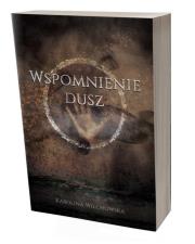Wspomnienie dusz. Autor: Karolina Wilchowska. Dadada.pl Okładka książki Wspomnienie dusz