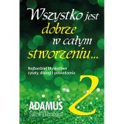Wszystko jest dobrze w całym stworzeniu, tom 2. Autor: Adamus Saint-Germain. Dadada.pl Okładka książki Wszystko jest dobrze w całym stworzeniu, tom 2