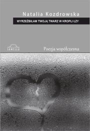 Okładka książki Wyrzeźbiłam Twoją twarz w kropli łzy