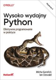 Wysoko wydajny Python. Efektywne programowanie. Autor: Micha Gorelick, Ian Ozsvald. Dadada.pl Okładka książki Wysoko wydajny Python. Efektywne programowanie