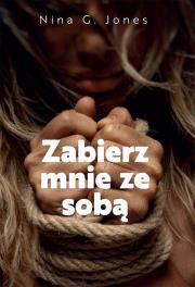 Zabierz mnie ze sobą. Autor: Jones Nina G.. Dadada.pl Okładka książki Zabierz mnie ze sobą