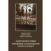 Okładka książki Zabytkowe parki dworskie i folwarczne dorzecza Parsęty