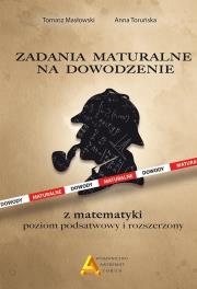 Zadania maturalne na dowodzenie ZP i ZR. Autor: Masłowski Tomasz, Anna Toruńska. Dadada.pl Okładka książki Zadania maturalne na dowodzenie ZP i ZR