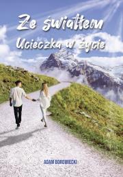 Okładka książki Ze światłem. Ucieczka w życie