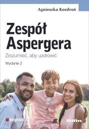 Okładka książki Zespół Aspergera. Zrozumieć, aby uzdrowić w.2