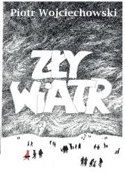 Zły wiatr. Autor: Wojciechowski Piotr. Dadada.pl Okładka książki Zły wiatr