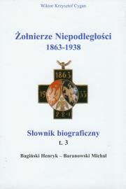 Okładka książki Żołnierze niepodległości 1863-1938 t.3 Słownik biograficzny