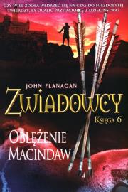Zwiadowcy Księga 6 Oblężenie McIndaw. Autor: Flanagan John. Dadada.pl Okładka książki Zwiadowcy Księga 6 Oblężenie McIndaw