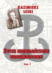 Życie niewłaściwie urozmaicone Tom 1. Autor: Leski Kazimierz. Dadada.pl Okładka książki Życie niewłaściwie urozmaicone Tom 1