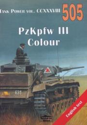505 PZKPFW III COLOR Tank Power vol. CCXXXVIII 505. Autor: Janusz Ledwoch. Dadada.pl Okładka książki 505 PZKPFW III COLOR Tank Power vol. CCXXXVIII 505