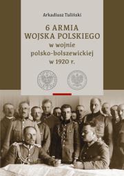 Okładka książki 6 Armia Wojska Polskiego w wojnie polsko-bolszewickiej w 1920 r., Tom 1 i 2