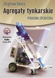 Okładka książki Agregaty tynkarskie. Poradnik operatora
