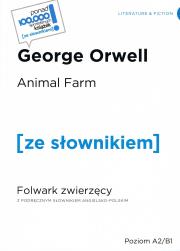 Animal Farm / Folwark zwierzęcy ze słownikiem poziom A2/B1. Autor: Orwell George. Dadada.pl Okładka książki Animal Farm / Folwark zwierzęcy ze słownikiem poziom A2/B1