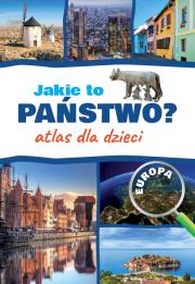 Atlas dla dzieci. Jakie to państwo? Europa. Autor: Podgórski Jarosław. Dadada.pl Okładka książki Atlas dla dzieci. Jakie to państwo? Europa