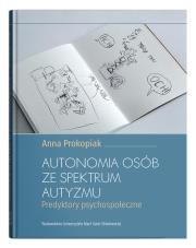 Okładka książki Autonomia osób ze spektrum autyzmu. Predyktory psychospołeczne