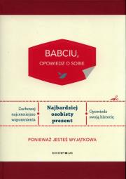 Okładka książki Babciu, opowiedz o sobie