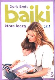 Okładka książki Bajki, które leczą T. 1 w.2012  GWP