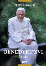 Benedykt XVI. Życie. Autor: Peter Seewald. Dadada.pl Okładka książki Benedykt XVI. Życie