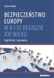 Okładka książki Bezpieczeństwo Europy w II i III dekadzie XXI wieku