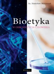 Okładka książki Bioetyka. W obronie życia człowieka