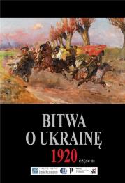 Okładka książki Bitwa o Ukrainę 1 I-24 VII 1920. Dokumenty operacyjne. Cz. 3 (15 VI-24 VII 1920)