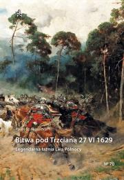 Okładka książki Bitwa pod Trzcianą 27 VI 1629. Legendarna łaźnia L