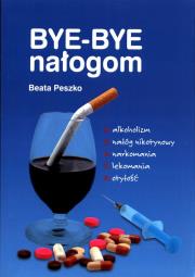 BYE-BYE nałogom. Autor: Beata Peszko. Dadada.pl Okładka książki BYE-BYE nałogom