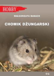 Chomik dżungarski. Autor: Banach Małgorzta. Dadada.pl Okładka książki Chomik dżungarski