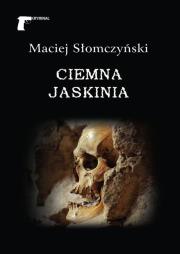 Ciemna jaskinia. Autor: Maciej Słomczyński. Dadada.pl Okładka książki Ciemna jaskinia