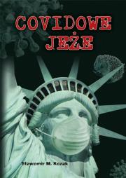 Covidowe Jeże. Autor: Sławomir M. Kozak. Dadada.pl Okładka książki Covidowe Jeże