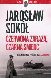 Czerwona zaraza, czarna śmierć. Autor: Jarosław Sokół. Dadada.pl Okładka książki Czerwona zaraza, czarna śmierć