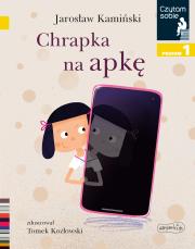 Czytam sobie. Chrapka na apkę. Poziom 1. Autor: Kamiński Jarosław. Dadada.pl Okładka książki Czytam sobie. Chrapka na apkę. Poziom 1