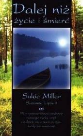Dalej niż życie i śmierć. Autor: Sukie Miller. Dadada.pl Okładka książki Dalej niż życie i śmierć