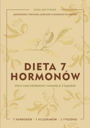 Dieta 7 hormonów. Ulecz swój metabolizm i... Autor: Sara Gottfried M.D.. Dadada.pl Okładka książki Dieta 7 hormonów. Ulecz swój metabolizm i..