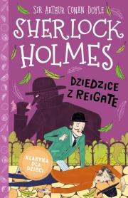 Dziedzice z Reigate. Sherlock Holmes. Tom 6. Autor: Sir Arthur Conan Doyle. Dadada.pl Okładka książki Dziedzice z Reigate. Sherlock Holmes. Tom 6
