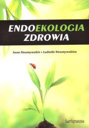 Endoekologia zdrowia. Autor: Iwan Nieumywakin, Ludmiła Nieumywakin. Dadada.pl Okładka książki Endoekologia zdrowia
