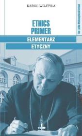 Ethics Primer Elementarz etyczny. Autor: Karol Wojtyła. Dadada.pl Okładka książki Ethics Primer Elementarz etyczny