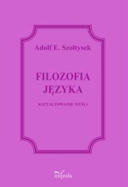 Okładka książki Filozofia języka Kształtowanie myśli