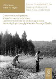 Głodnemu chleb na myśli. Autor: Joanna Nowosielska-Sobel (red.), Grzegorz Strauchold (red.), red. Rafał Nowakowski. Dadada.pl Okładka książki Głodnemu chleb na myśli