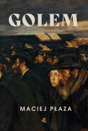 Golem. Autor: Maciej Płaza. Dadada.pl Okładka książki Golem