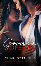 Gorąca oferta. Autor: Charlotte Mils. Dadada.pl Okładka książki Gorąca oferta