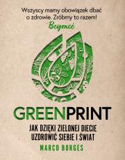 Okładka książki Greenprint. Jak dzięki zielonej diecie zmienić siebie i świat na lepsze