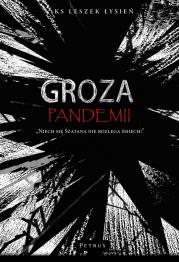 Groza pandemii. Autor: ks. Leszek Łysień. Dadada.pl Okładka książki Groza pandemii
