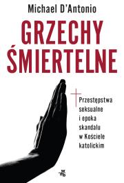 Okładka książki Grzechy śmiertelne. Przestępstwa seksualne i epoka - uszkodzone