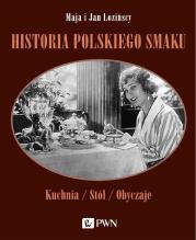 Historia polskiego smaku. Autor: Łozińska Maja, Łoziński Jan. Dadada.pl Okładka książki Historia polskiego smaku