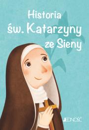 Okładka książki Historia św. Katarzyny ze Sieny. Wielcy przyjaciele Jezusa