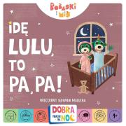 Okładka książki Idę lu-lu, to pa-pa! Wieczorny słownik malucha. Bobaski i miś. Dobranoc, Trefliki na noc.