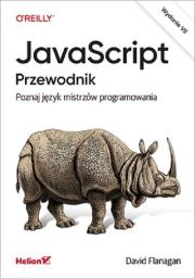 JavaScript Przewodnik Poznaj język mistrzów programowania. Autor: Flanagan David. Dadada.pl Okładka książki JavaScript Przewodnik Poznaj język mistrzów programowania